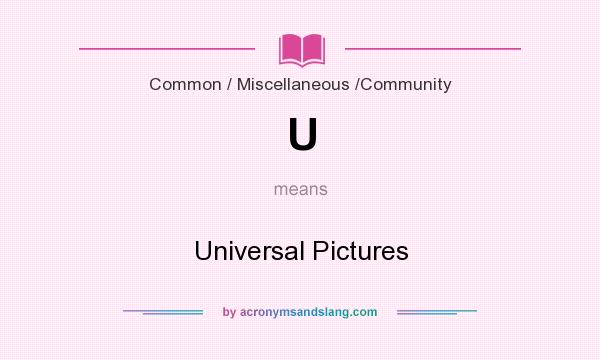 What does U mean? It stands for Universal Pictures