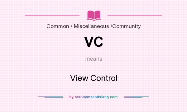 What does VC mean? It stands for View Control
