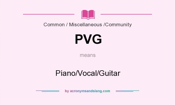 What does PVG mean? It stands for Piano/Vocal/Guitar