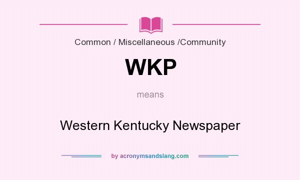 What does WKP mean? It stands for Western Kentucky Newspaper