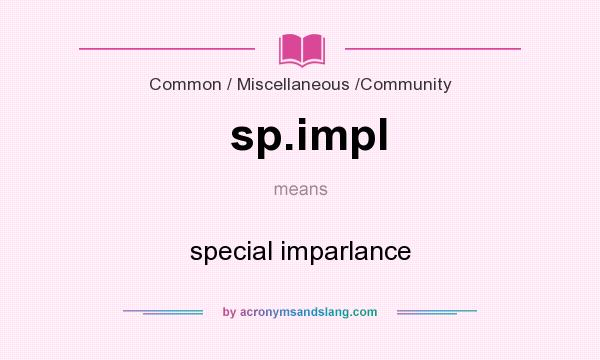 What does sp.impl mean? It stands for special imparlance