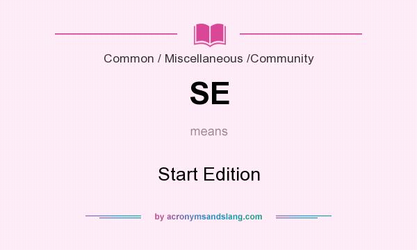 What does SE mean? It stands for Start Edition