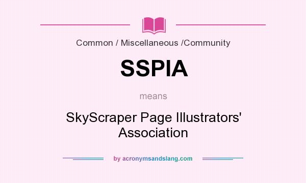 What does SSPIA mean? It stands for SkyScraper Page Illustrators` Association