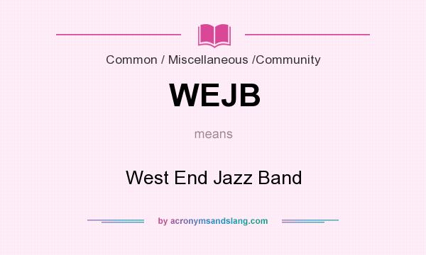 What does WEJB mean? It stands for West End Jazz Band
