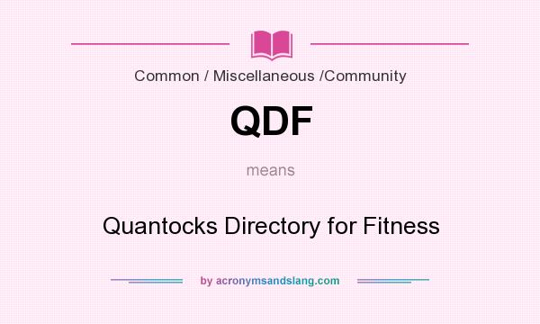 What does QDF mean? It stands for Quantocks Directory for Fitness