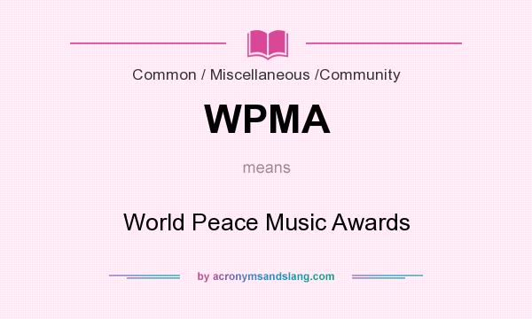 What does WPMA mean? It stands for World Peace Music Awards