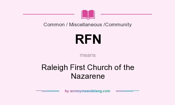 What does RFN mean? It stands for Raleigh First Church of the Nazarene