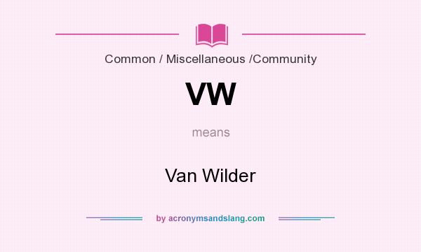 What does VW mean? It stands for Van Wilder