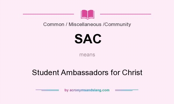 What does SAC mean? It stands for Student Ambassadors for Christ