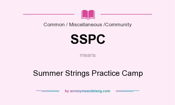 What does SSPC mean? It stands for Summer Strings Practice Camp
