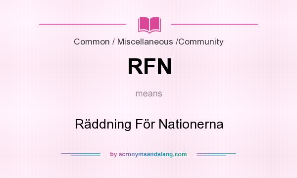 What does RFN mean? It stands for Räddning För Nationerna