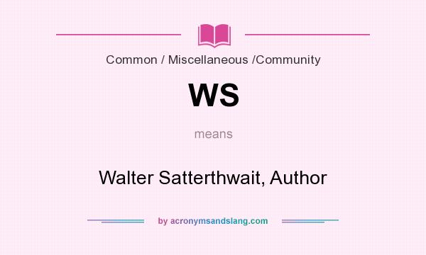 What does WS mean? It stands for Walter Satterthwait, Author