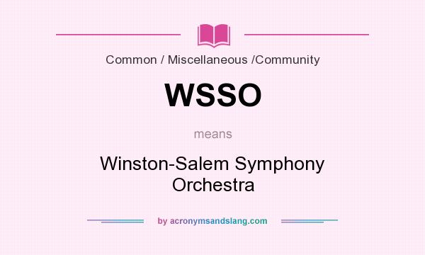 What does WSSO mean? It stands for Winston-Salem Symphony Orchestra
