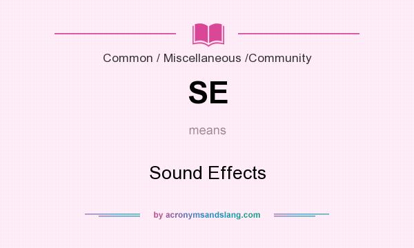 What does SE mean? It stands for Sound Effects