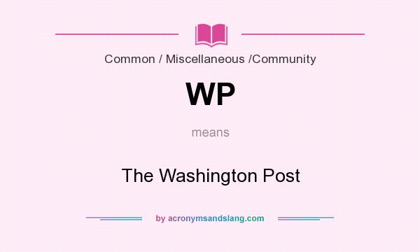 What does WP mean? It stands for The Washington Post