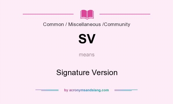 What does SV mean? It stands for Signature Version