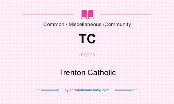 What does TC mean? It stands for Trenton Catholic