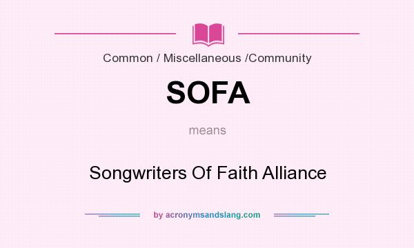 What does SOFA mean? It stands for Songwriters Of Faith Alliance