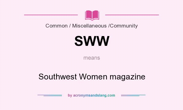 What does SWW mean? It stands for Southwest Women magazine