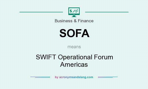 What does SOFA mean? It stands for SWIFT Operational Forum Americas