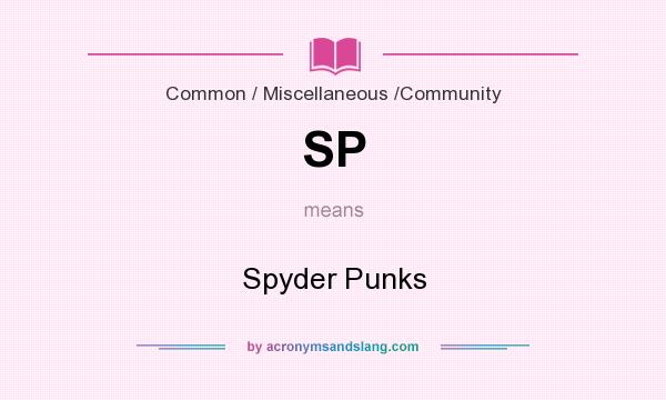 What does SP mean? It stands for Spyder Punks
