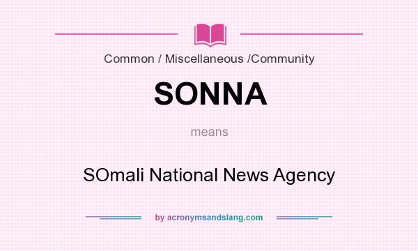 What does SONNA mean? It stands for SOmali National News Agency
