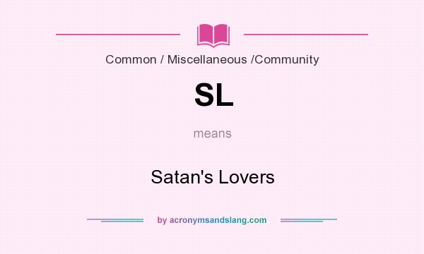 What does SL mean? It stands for Satan`s Lovers