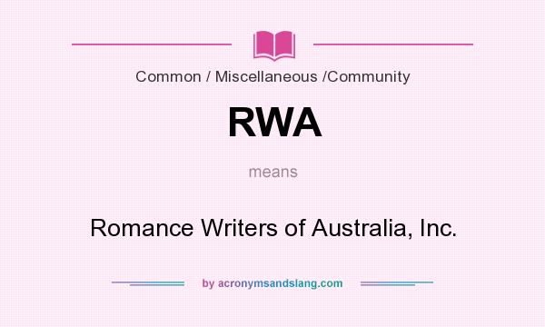 What does RWA mean? It stands for Romance Writers of Australia, Inc.