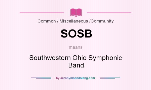 What does SOSB mean? It stands for Southwestern Ohio Symphonic Band