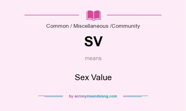 What does SV mean? It stands for Sex Value