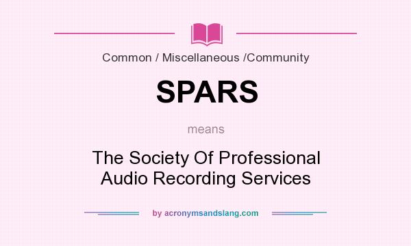 What does SPARS mean? It stands for The Society Of Professional Audio Recording Services