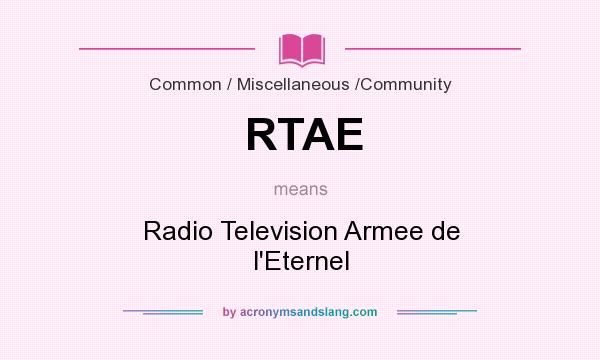 What does RTAE mean? It stands for Radio Television Armee de l`Eternel