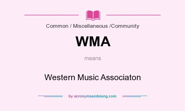 What does WMA mean? It stands for Western Music Associaton