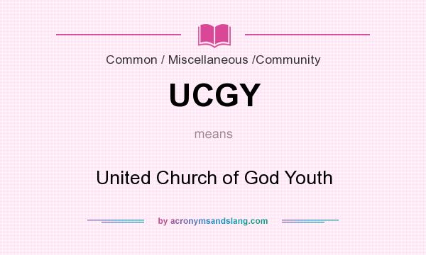 What does UCGY mean? It stands for United Church of God Youth