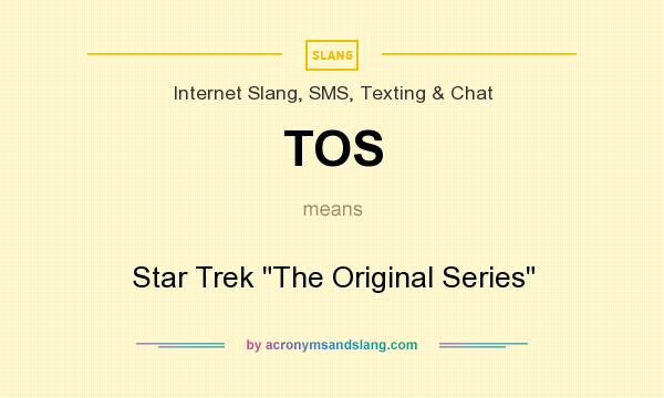 What does TOS mean? It stands for Star Trek 