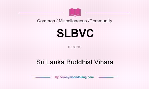 What does SLBVC mean? It stands for Sri Lanka Buddhist Vihara