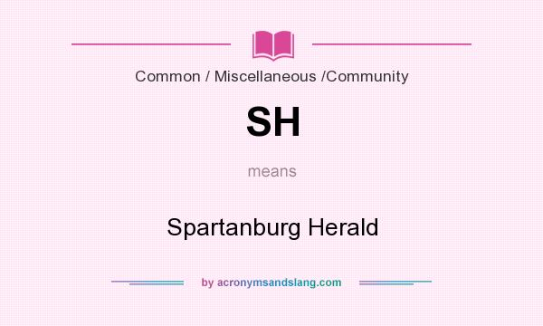What does SH mean? It stands for Spartanburg Herald