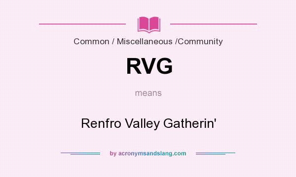 What does RVG mean? It stands for Renfro Valley Gatherin`