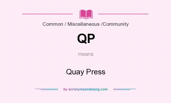What does QP mean? It stands for Quay Press