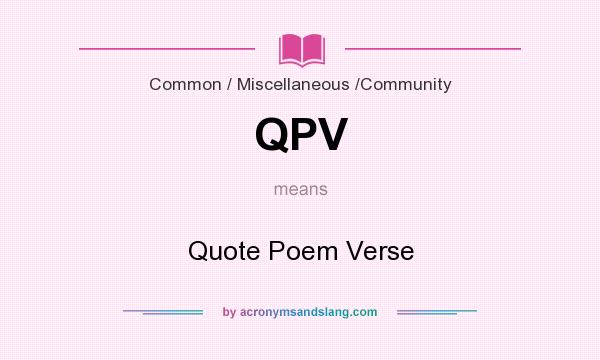 What does QPV mean? It stands for Quote Poem Verse