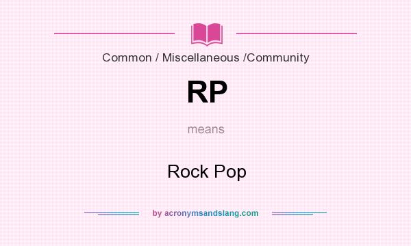 What does RP mean? It stands for Rock Pop