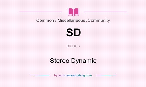 What does SD mean? It stands for Stereo Dynamic