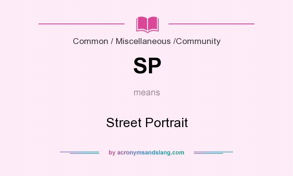 What does SP mean? It stands for Street Portrait