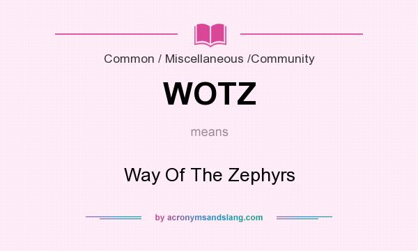 What does WOTZ mean? It stands for Way Of The Zephyrs