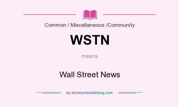 What does WSTN mean? It stands for Wall Street News