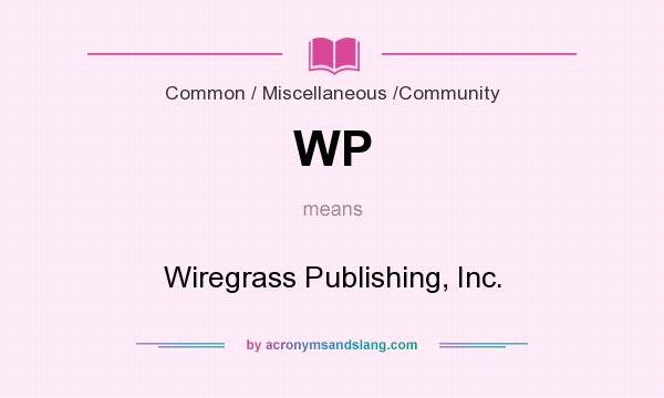 What does WP mean? It stands for Wiregrass Publishing, Inc.