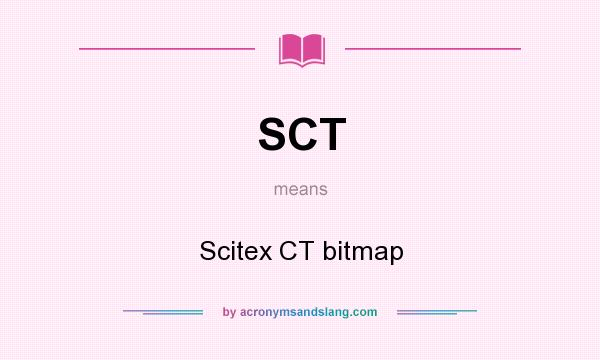 What does SCT mean? It stands for Scitex CT bitmap