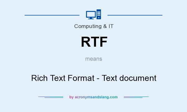 What does RTF mean? It stands for Rich Text Format - Text document