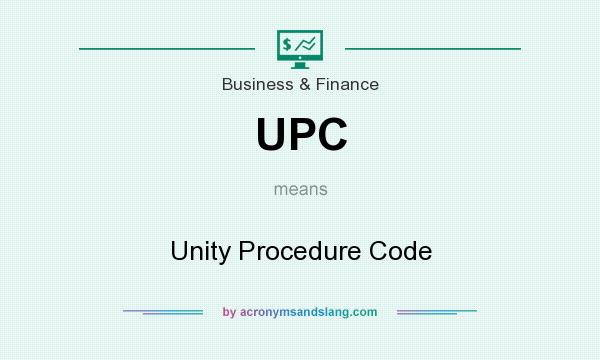 What does UPC mean? It stands for Unity Procedure Code