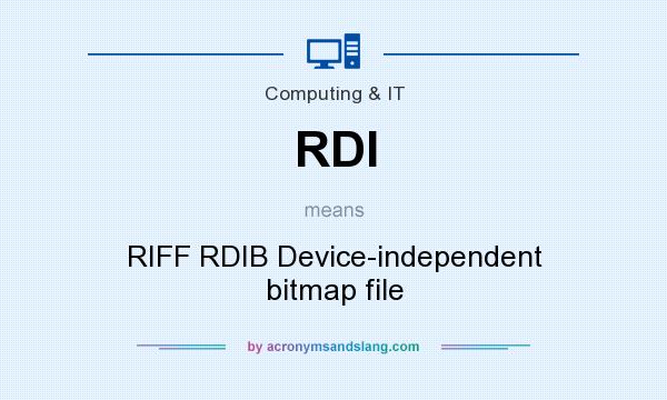 What does RDI mean? It stands for RIFF RDIB Device-independent bitmap file